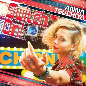 Switch On Switch On 収録 土屋アンナの歌詞 Rock Lyric ロック特化型無料歌詞検索サービス