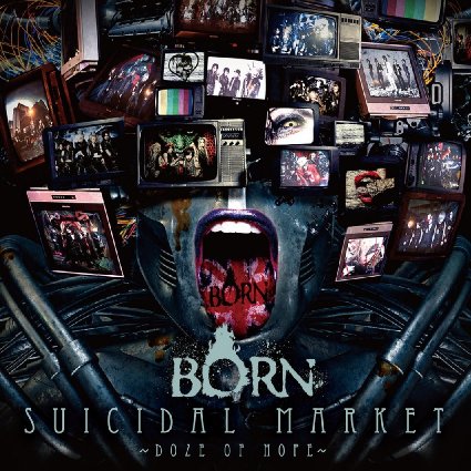 BORN/SUICIDAL MARKET〜Doze of Hope〜