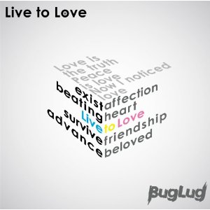 BugLug/Live to Love