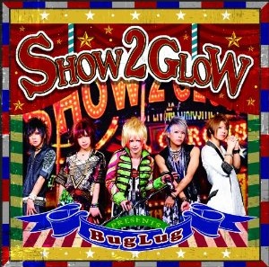 BugLug/SHOW 2 GLOW