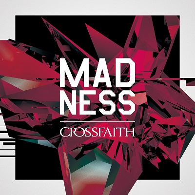 Crossfaith/MADNESS
