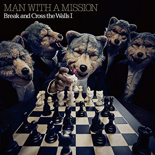 MAN WITH A MISSION/Break and Cross the Walls I