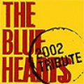 THE BLUE HEARTS 2002 TRIBUTE