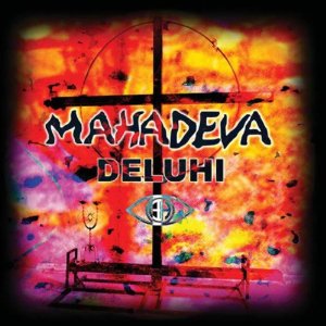 DELUHI/マハーデーヴァ -MAHADEVA-