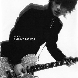TAKUI/CHUNKY GOD POP